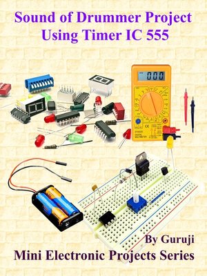 cover image of Sound of Drummer Project Using Timer IC 555